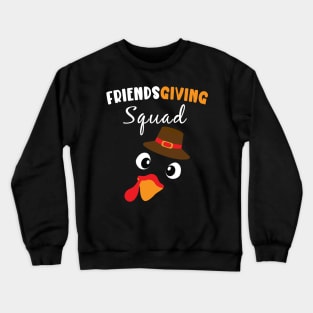 Funny Friendsgiving Squad  Happy Thanksgiving Turkey Day Crewneck Sweatshirt